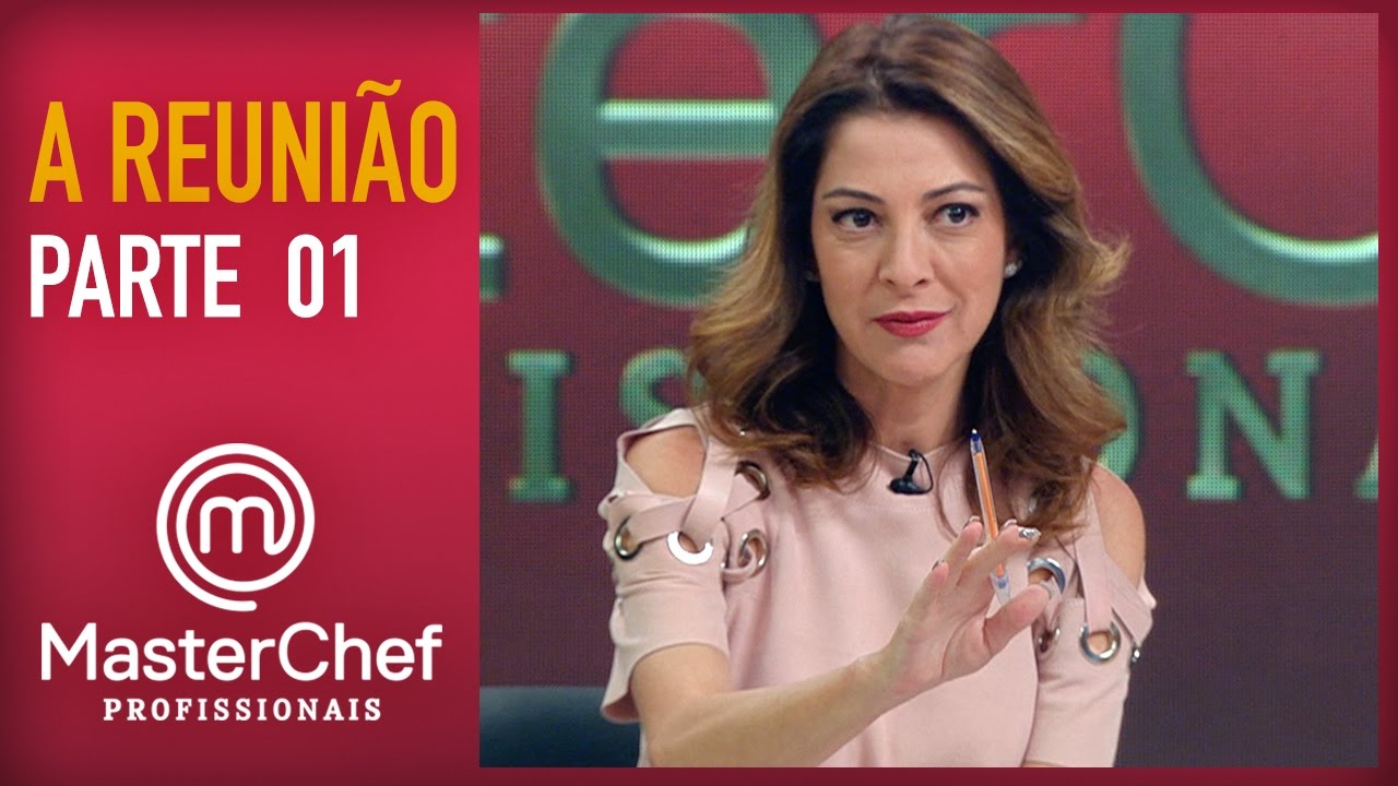 MASTERCHEF PROFISSIONAIS (20/12/2016) | A REUNIÃO | PARTE 1 | TEMP 01