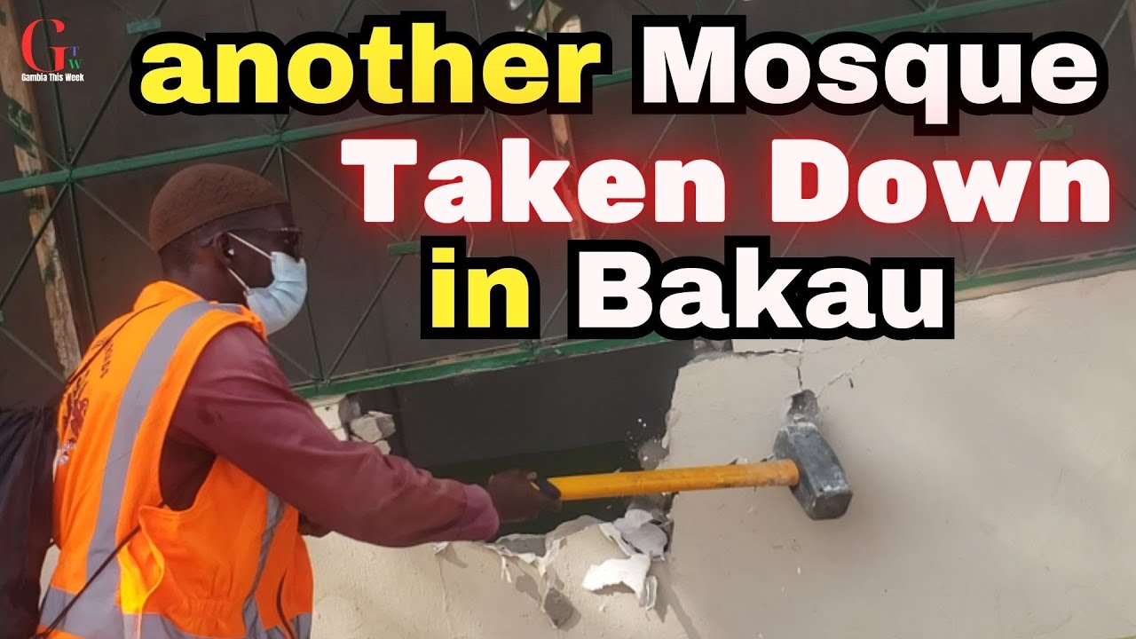 Mosque in Bakau also Demolished by Taskforce