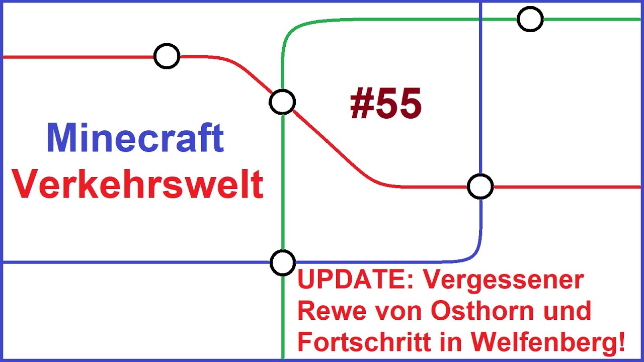 🚇🌍Minecraft Verkehrswelt🌍🚇 #55 UPDATE: Vergessener Rewe von Osthorn und Fortschritt in Welfenberg!