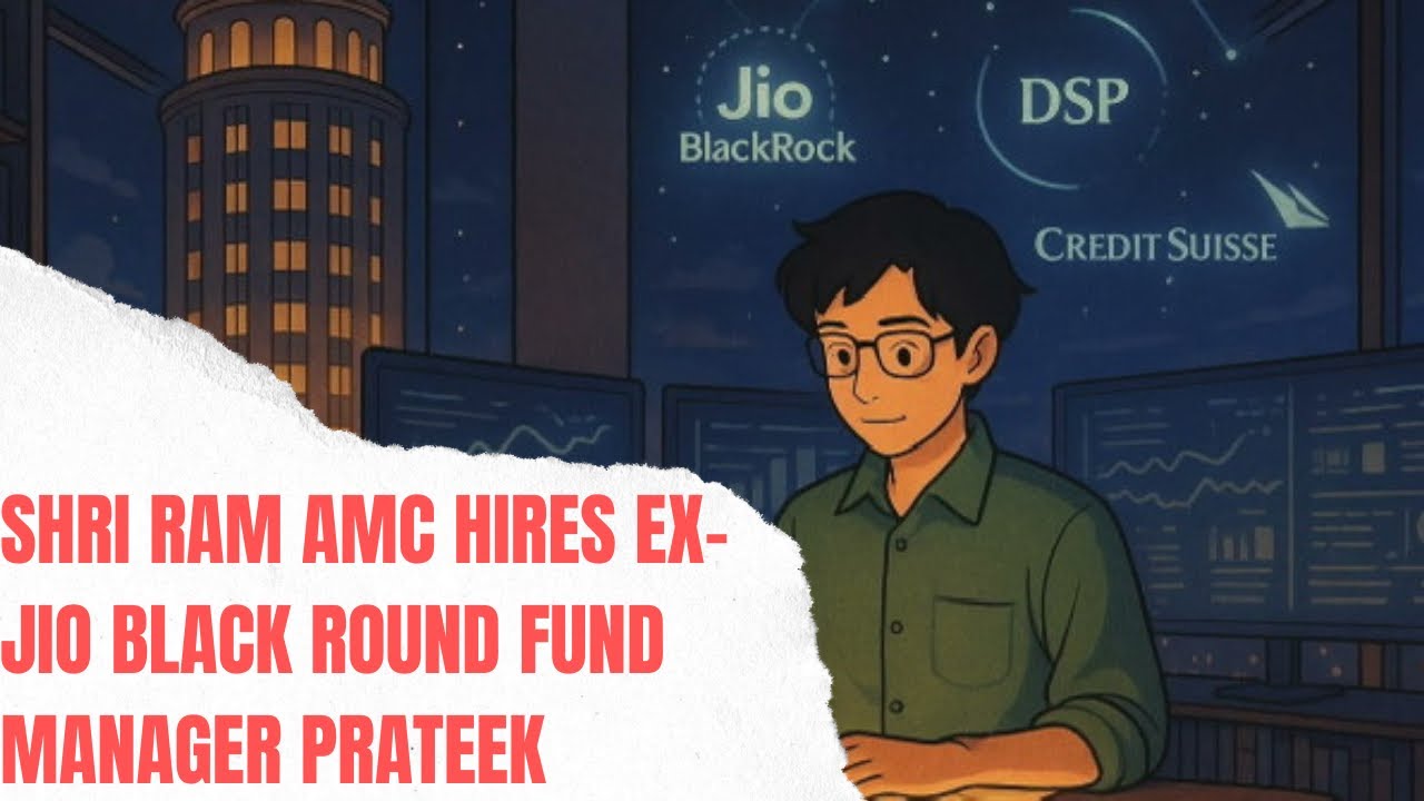 Shriram AMC Hires Ex-Jio BlackRock Fund Manager Prateek Nigudkar | Quantamental Edge Ahead?