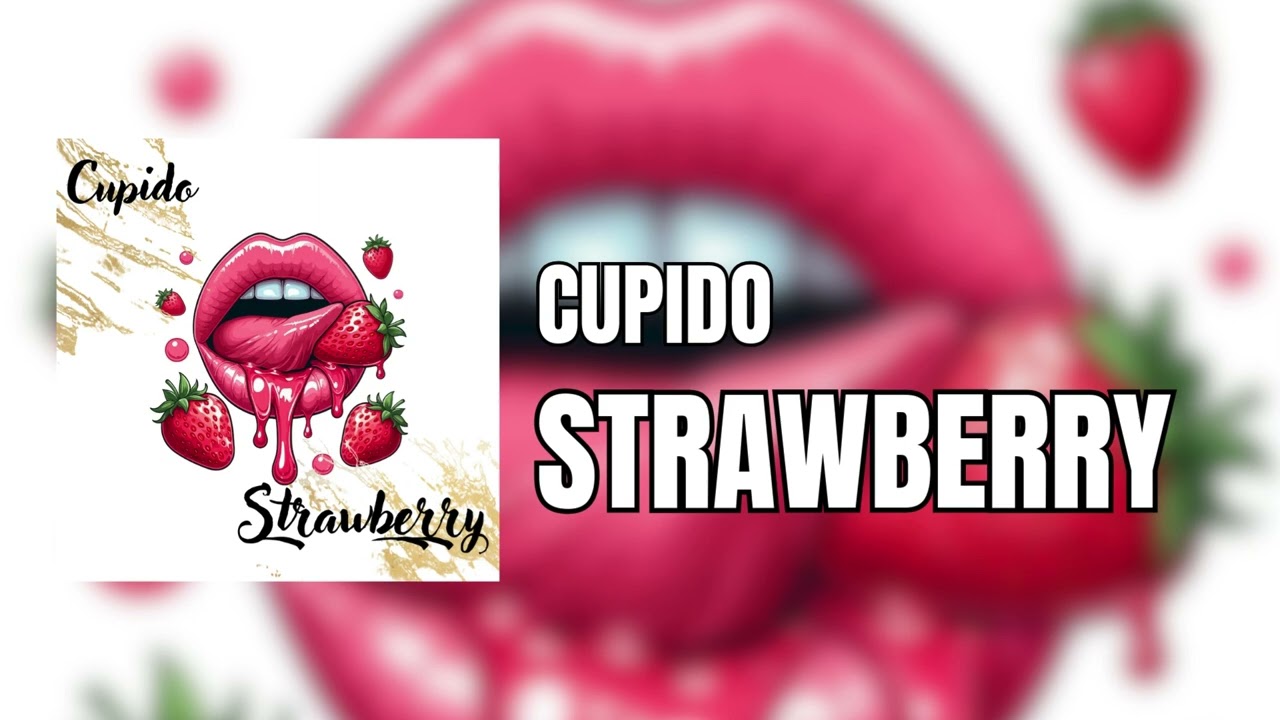 CUPIDO ❌ STRAWBERRY