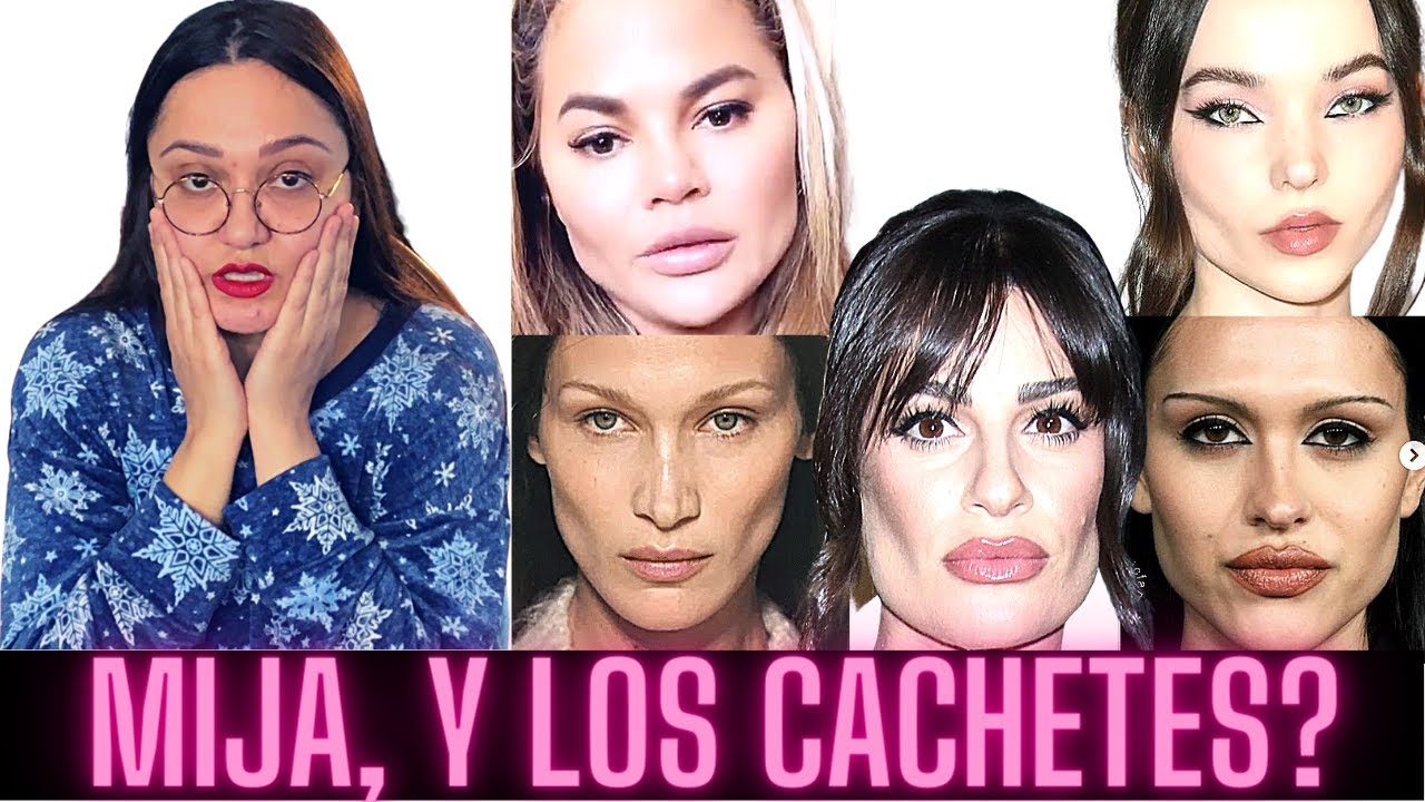 Mija, y los cachetes on tan?