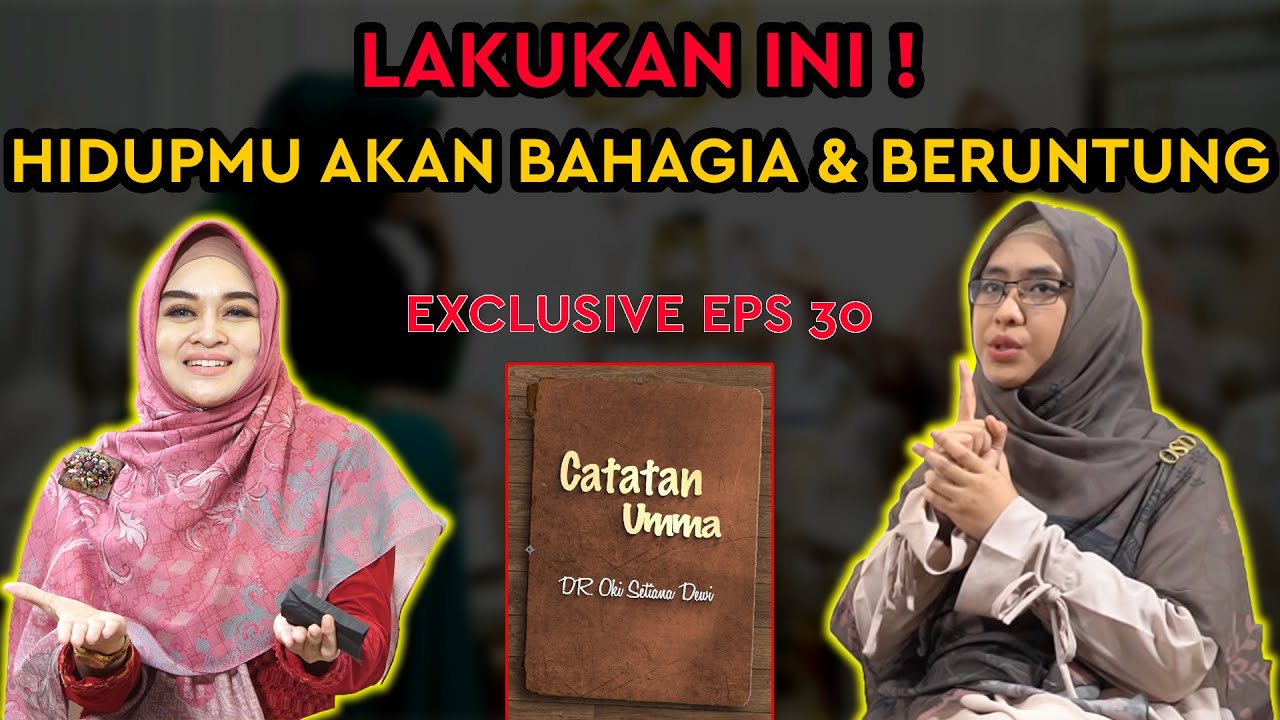 EPS 30 | RAHASIA KETENANGAN, BAHAGIA DAN REZEKI BERLIMPAH #CATATANUMMA