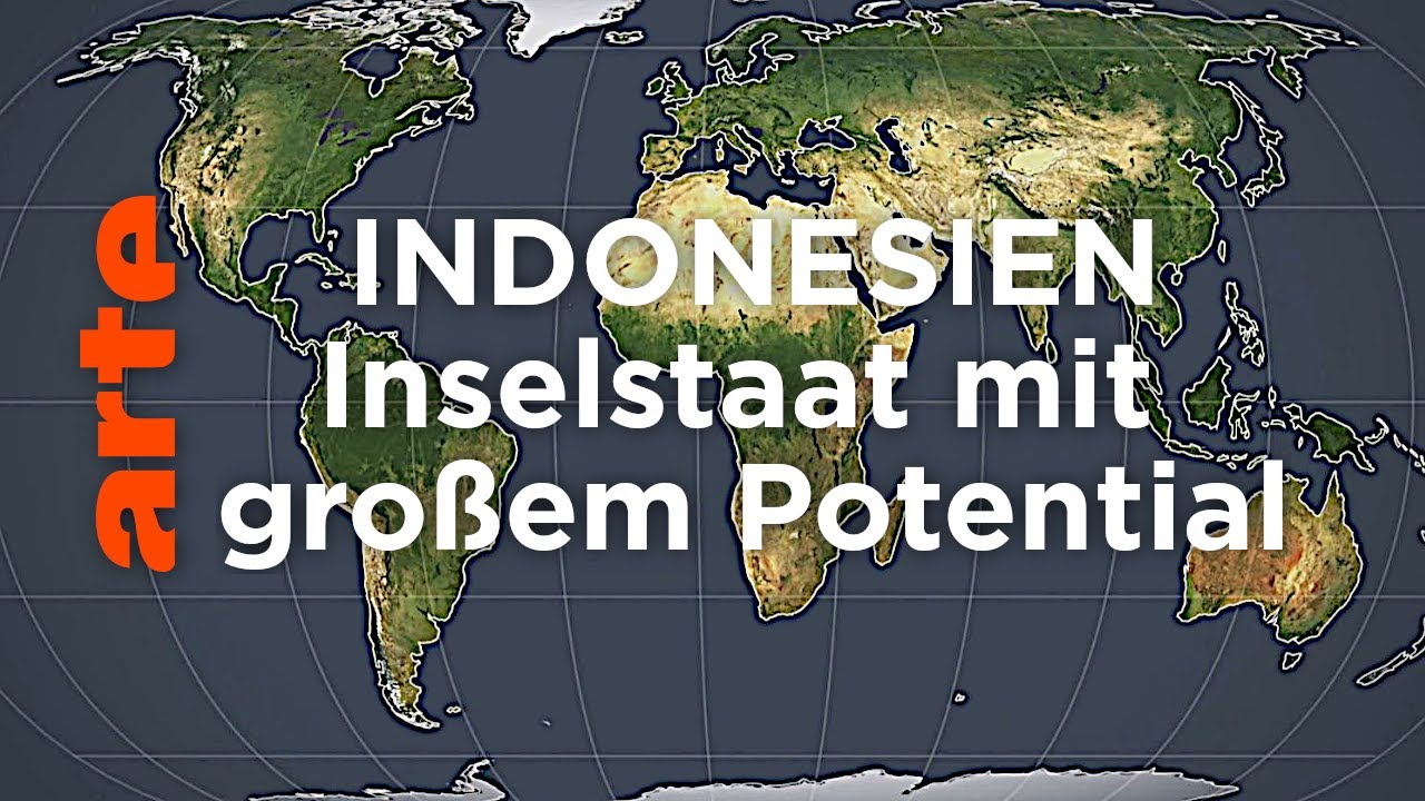 Indonesien - Inselstaat mit großem Potential | Mit offenen Karten | ARTE