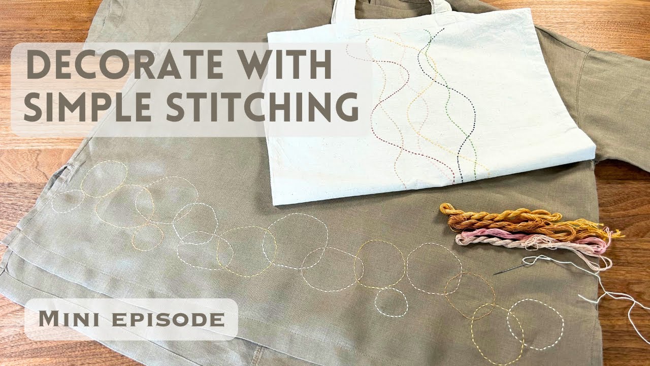 Decorate with a simple running stitch/slow stitching //mini episode 1