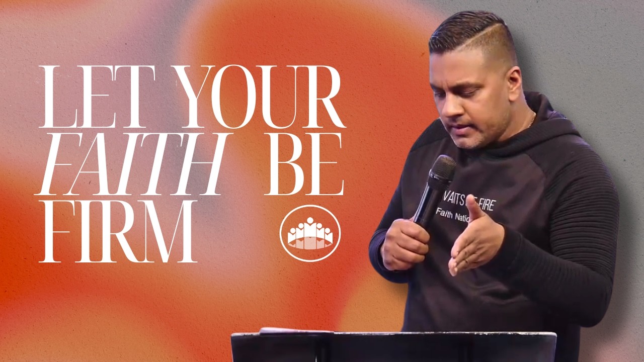 Let Your Faith Be Firm | MDWK | Pastor Sam