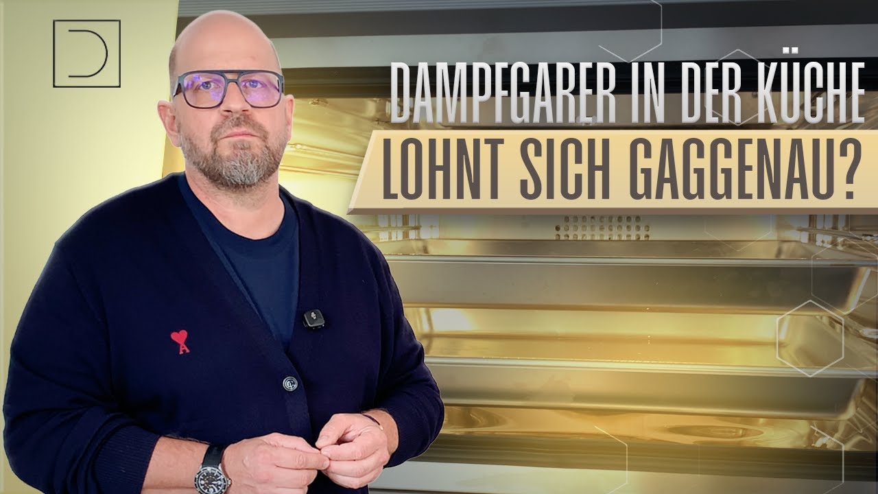 Lohnt sich ein Dampfgarer von Gaggenau in der Küche?