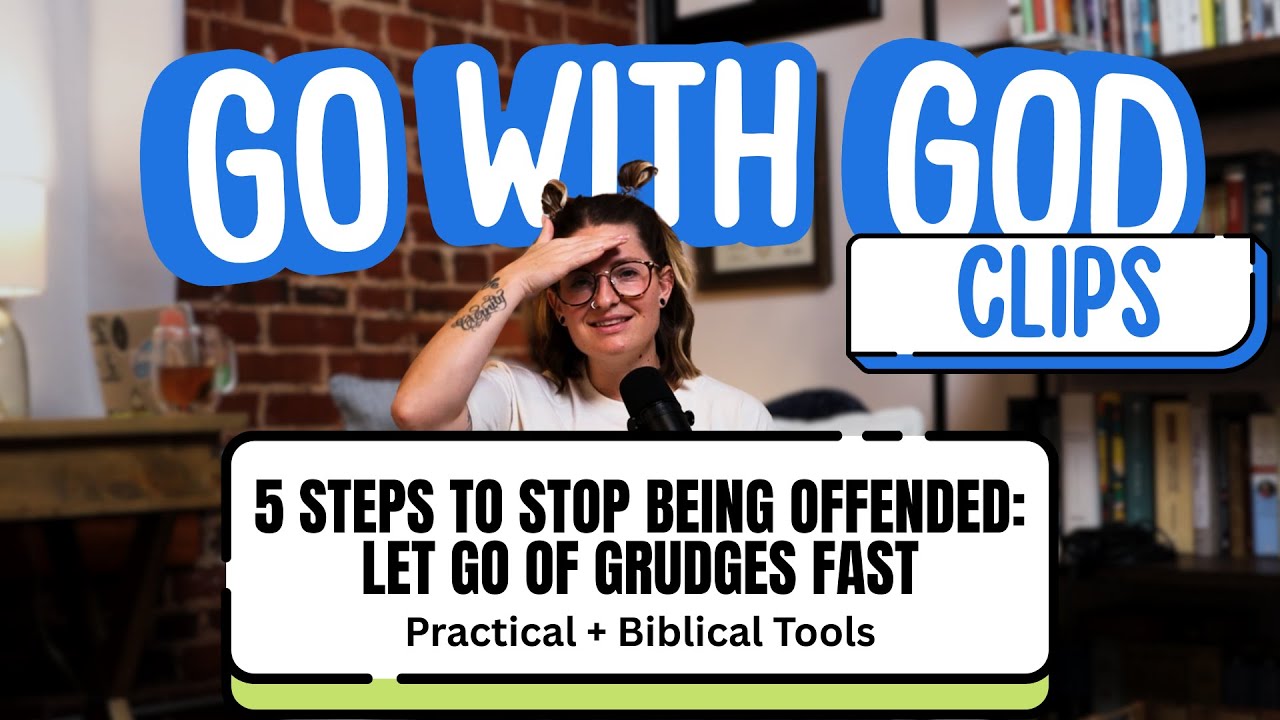 5 Practical Steps to Letting Go of Offense