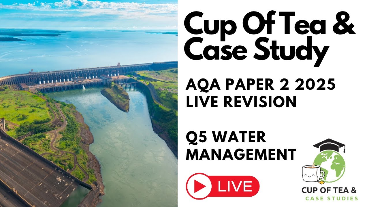 Live Revision - AQA Geography 2025 Q5 Water Management