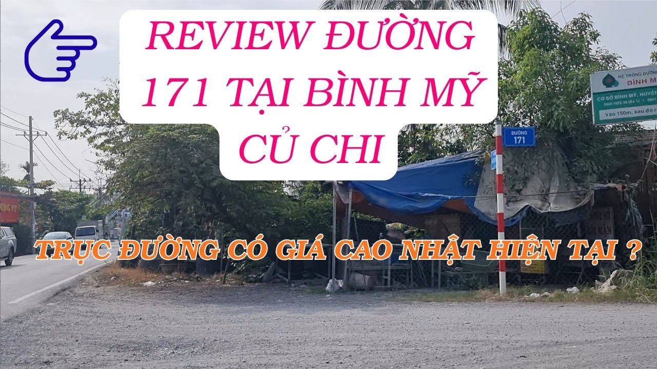 REVIEW THỰC TẾ ĐƯỜNG 171,TẠI SAO ĐƯỜNG 171 BÌNH MỸ - CỦ CHI LẠI CÓ GIÁ 