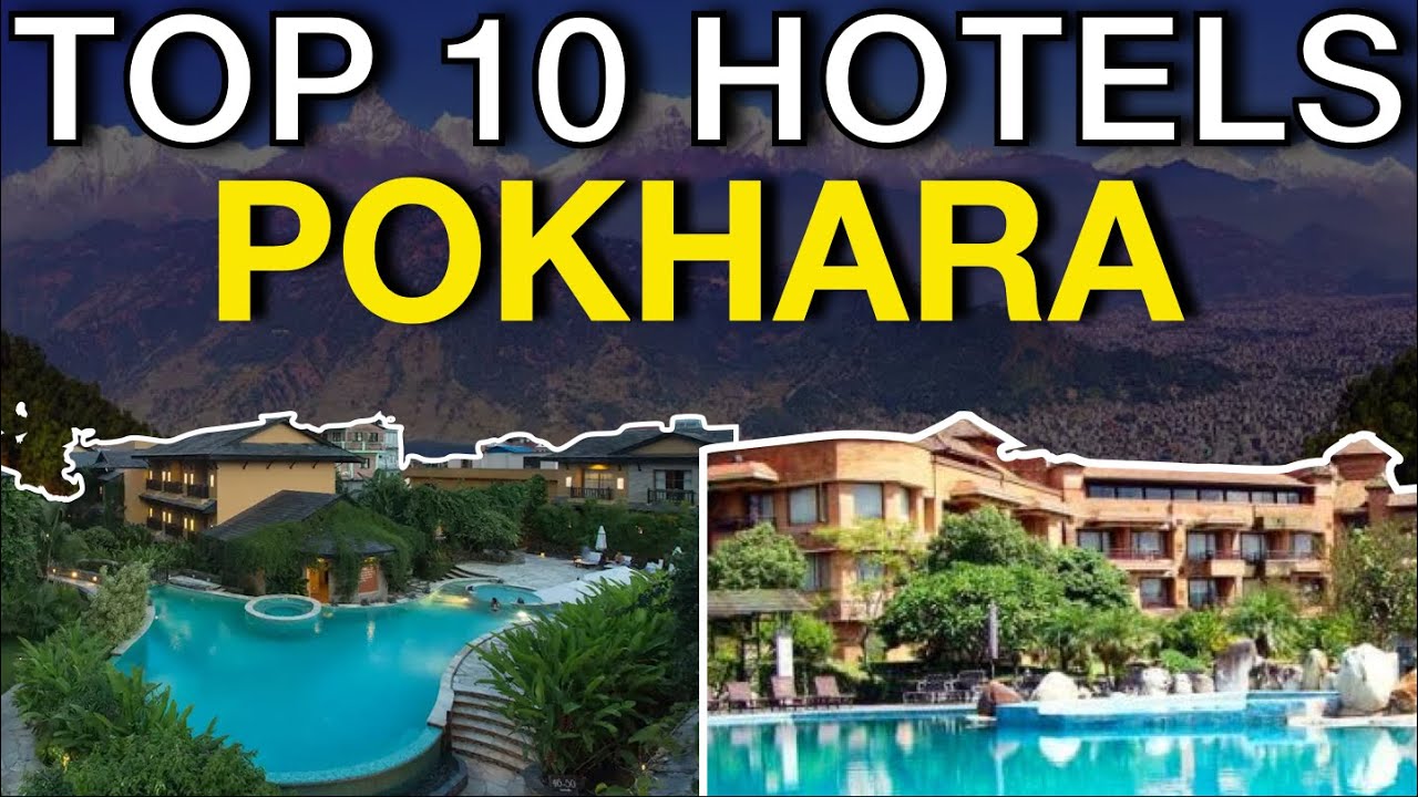 Top 10 Hotels In Pokhara, Nepal | Best Luxury Hotel & Resort To Stay in Pokhara: Full Tour