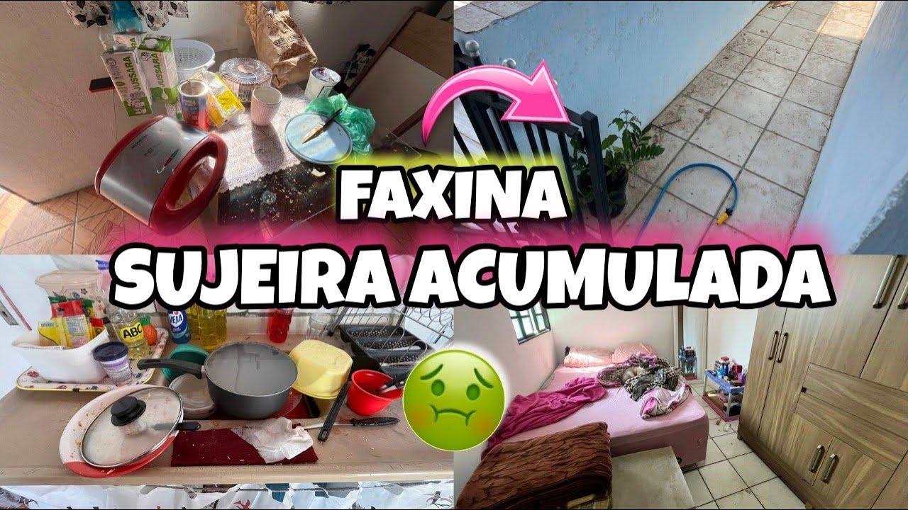 SUJEIRA ACUMULADA + FAXINA PESADA