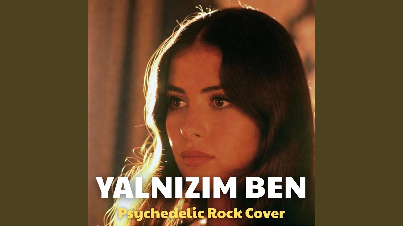 Yalnızım Ben (Psychedelic Rock)