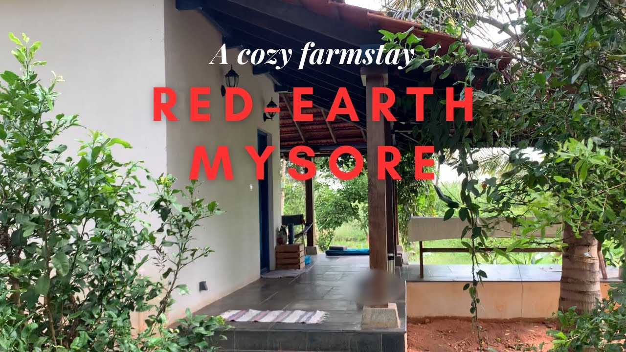 Farmstay for a weekend getaway - Red Earth Mysore, Karnataka. Airbnb luxury stays in man made forest