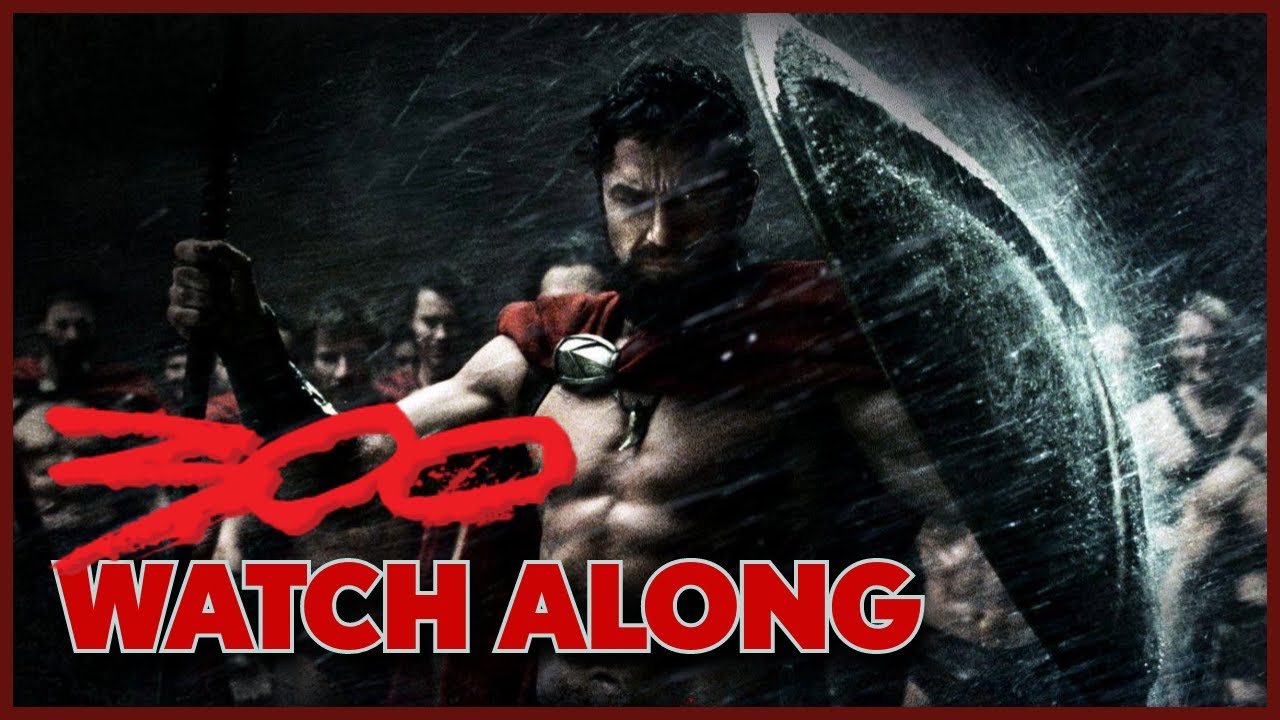 Watch Along | Zack Snyder's 300