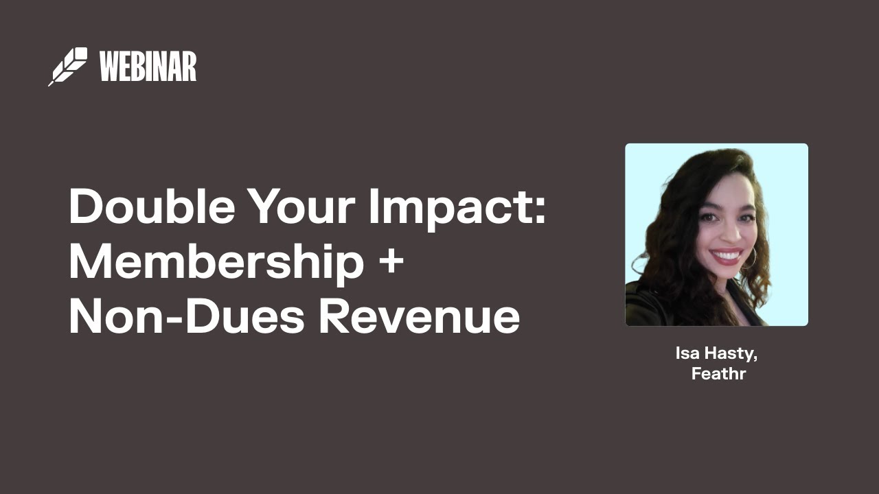 Double Your Impact: Membership + Non-Dues Revenue