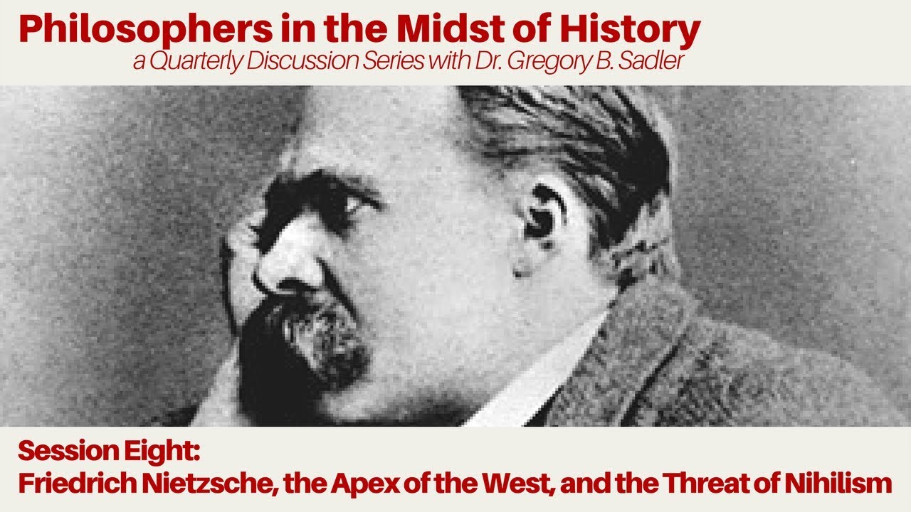 Nietzsche, The Apex of the West, and the Threat of Nihilism - Philosophers In The Midst of History