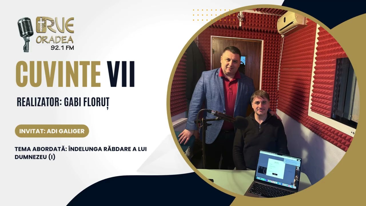 Îndelunga răbdare a lui Dumnezeu (I) - Invitat: Adi Galiger | Cuvinte vii #4