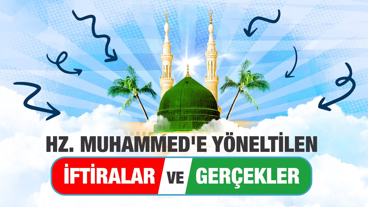 Hz. Muhammed'e Yöneltilen İftiralar ve Gerçekler - Dr. Burhan Sabaz