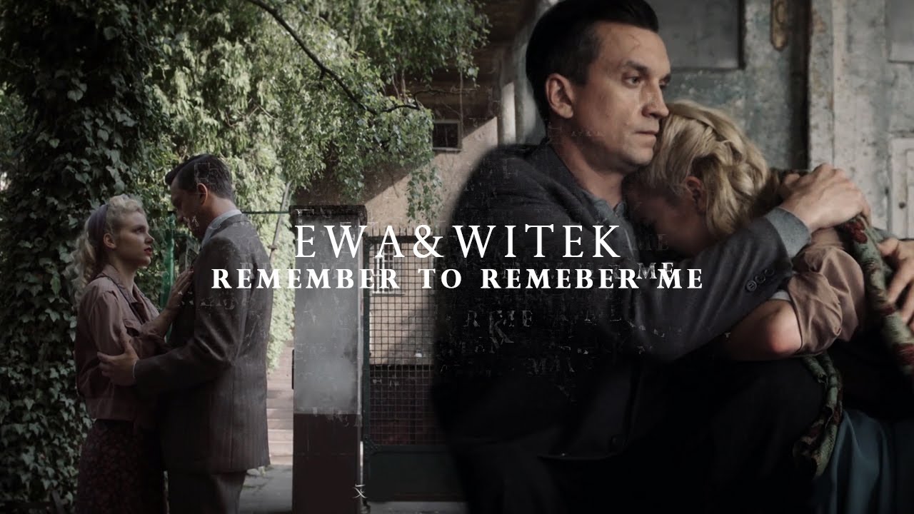 Ewa & Witek || Remember To Remember Me