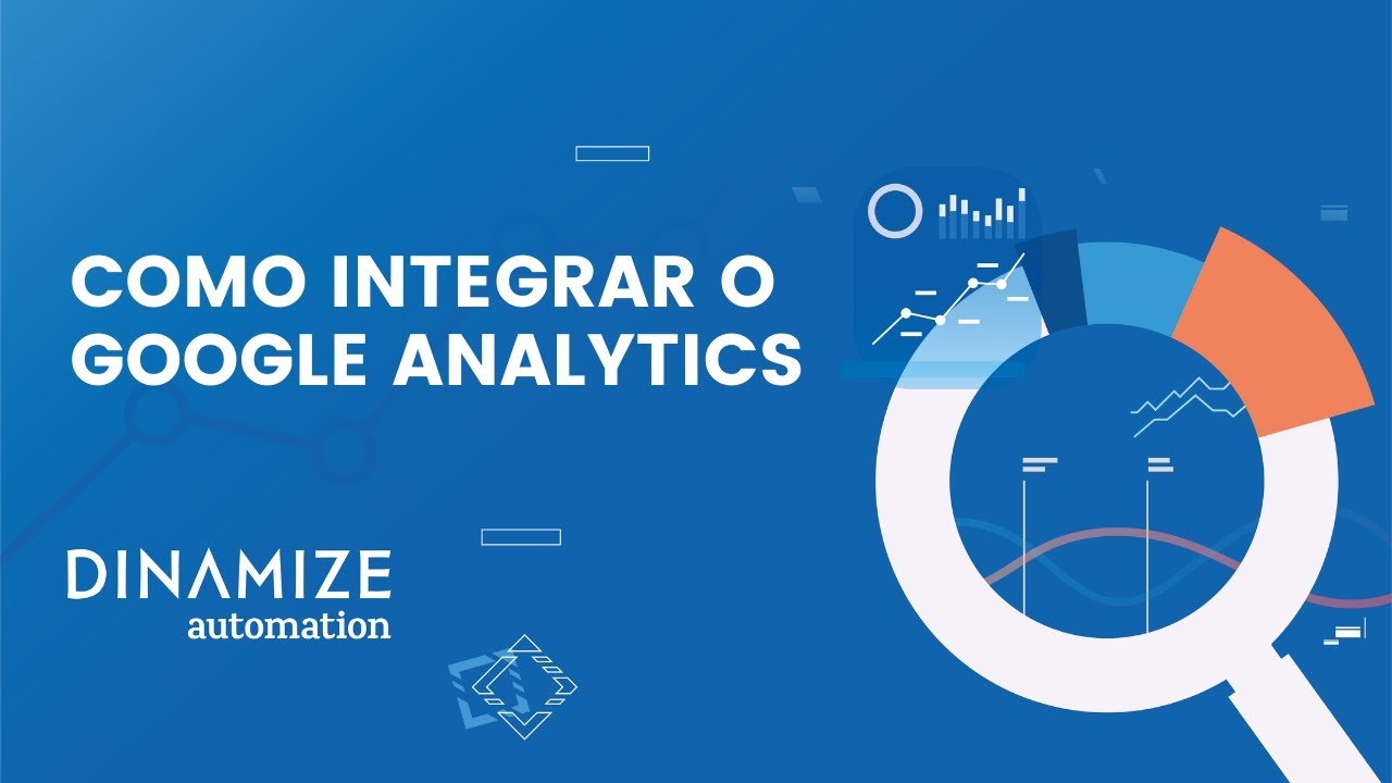 Como criar uma conta no Google Analytics e integrar &agrave; nossa plataforma | Dinamize