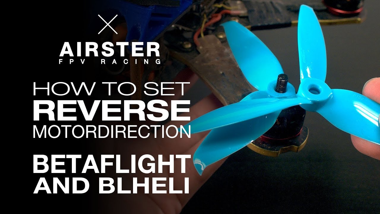 Reverse Motordirection, so stellt ihr euren FPV Racer in Betaflight und BLHeli um!