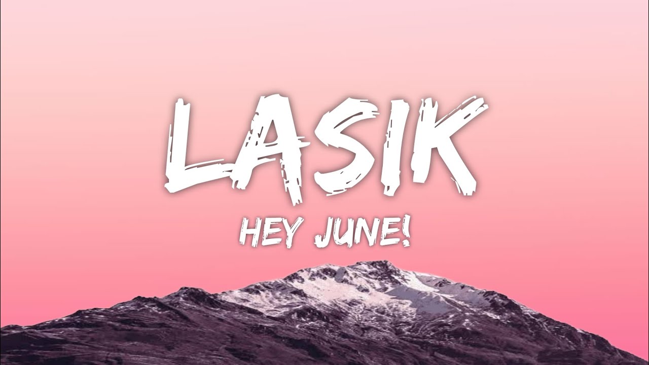 Hey June! - Lasik (Lyrics)