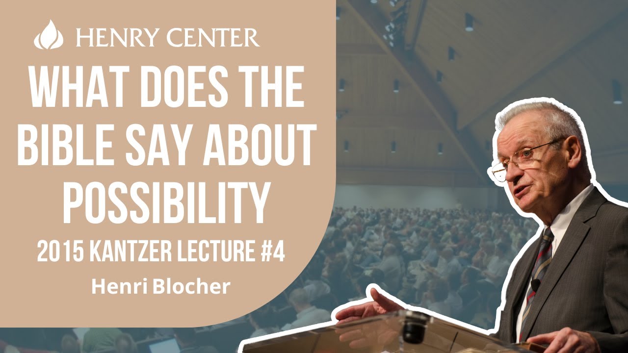 What Does the Bible Say about Possibility | Henri Blocher