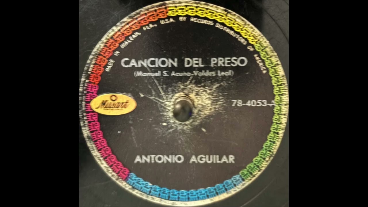 Antonio Aguilar — Cancion Del Preso / La Negra Cruz (1940s Latin)