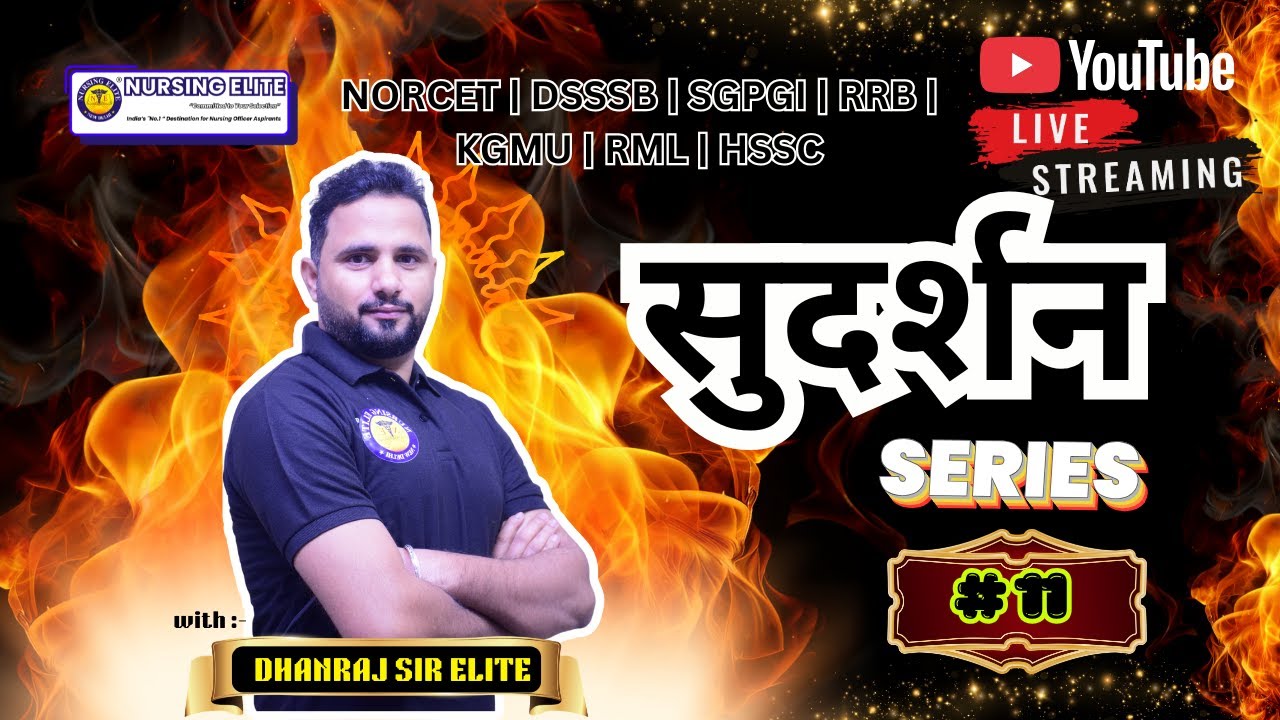 NURSING ELITE – सुदर्शन LIVE SERIES | PART-11 | By #Dhanrajsirelite #nursingelite  #norcet10