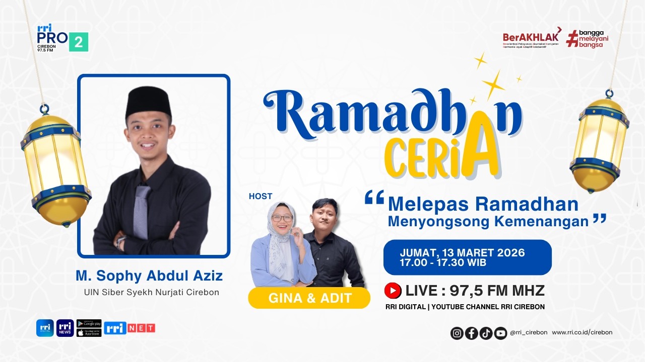 🔴 Melepas Ramadhan Menyongsong Kemenangan || RAMADHAN CERIA Pro2 RRI Cirebon