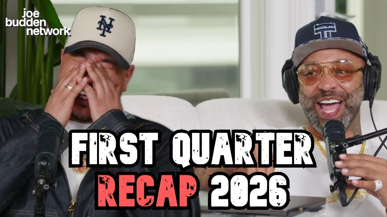 The First Quarter Recap 2026 | Joe Budden Podcast