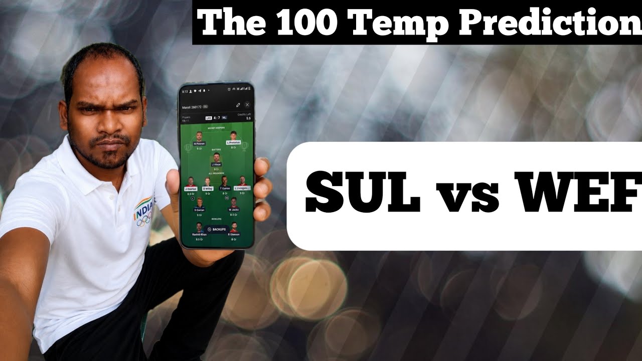 Sul vs wef dream11 prediction/ Sul vs wef dream11 temp/ sul vs wef 