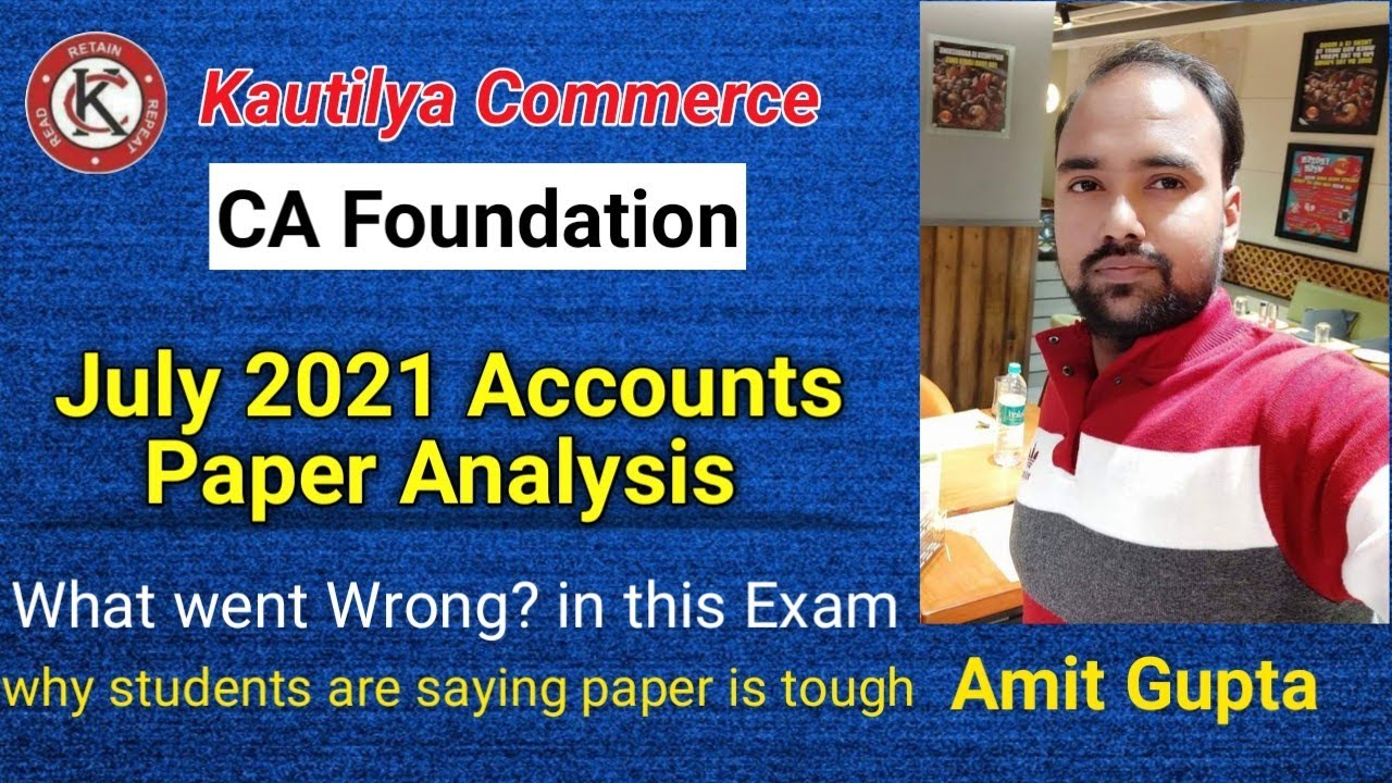 CA Foundation : July 2021 Accounts Paper Analysis and Discussion