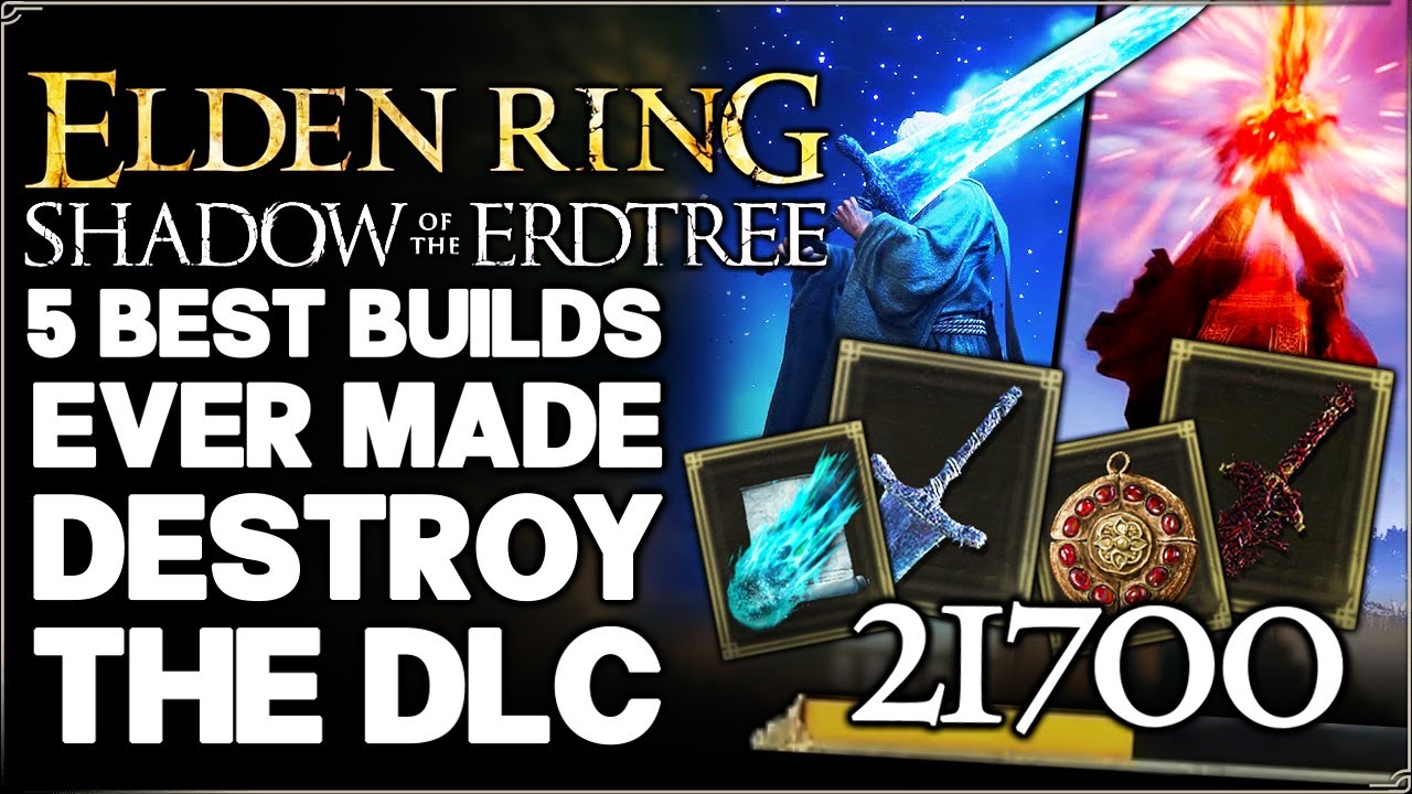 Shadow of the Erdtree - 5 Best Most OVERPOWERED Builds to 1 Shot ANY DLC Boss Easy Guide Elden Ring!