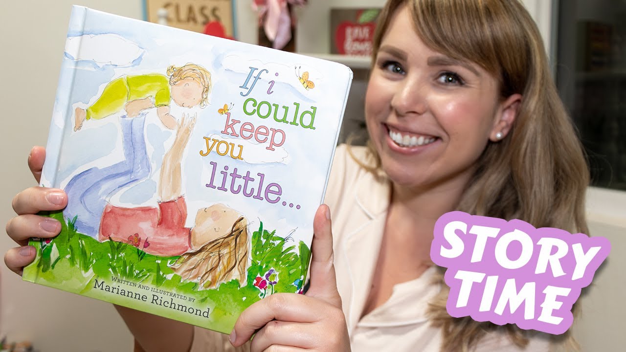 Storytime with Miss Brooke! - “If I could keep you little”