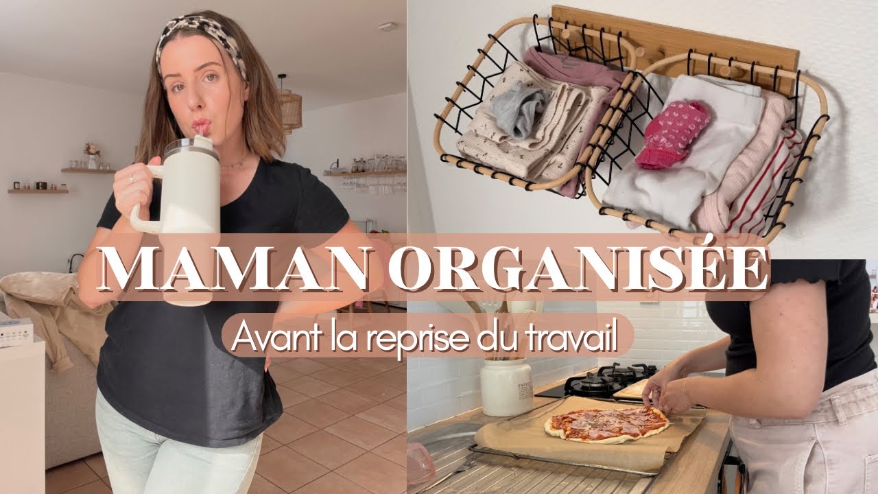 MAMAN ORGANISÉE 🍂 AVANT LA REPRISE DU TRAVAIL | My Sweet Little Baby