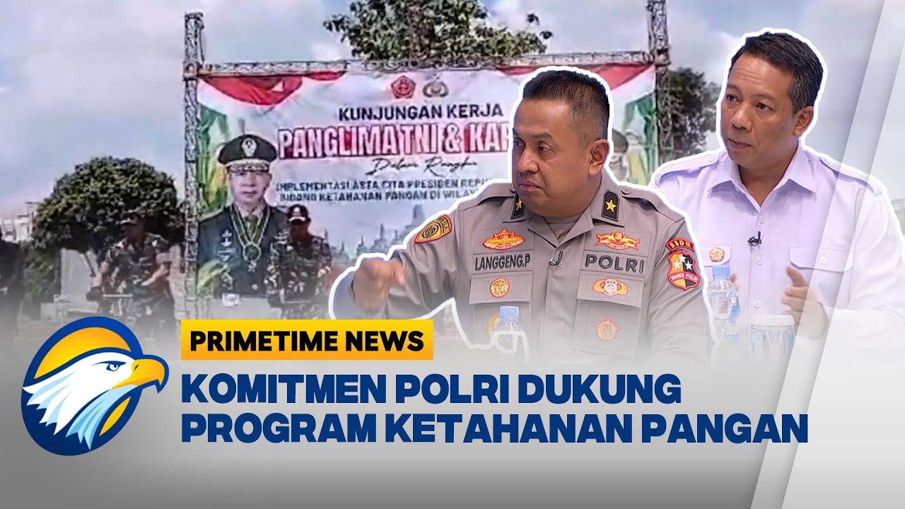[FULL] Dialog - Komitmen Polri Dalam Dukung Program Ketahanan Pangan - [Primetime News]