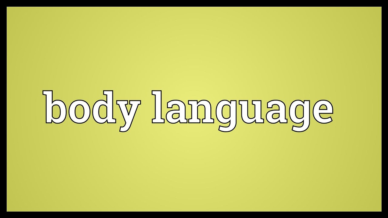 Body language Meaning