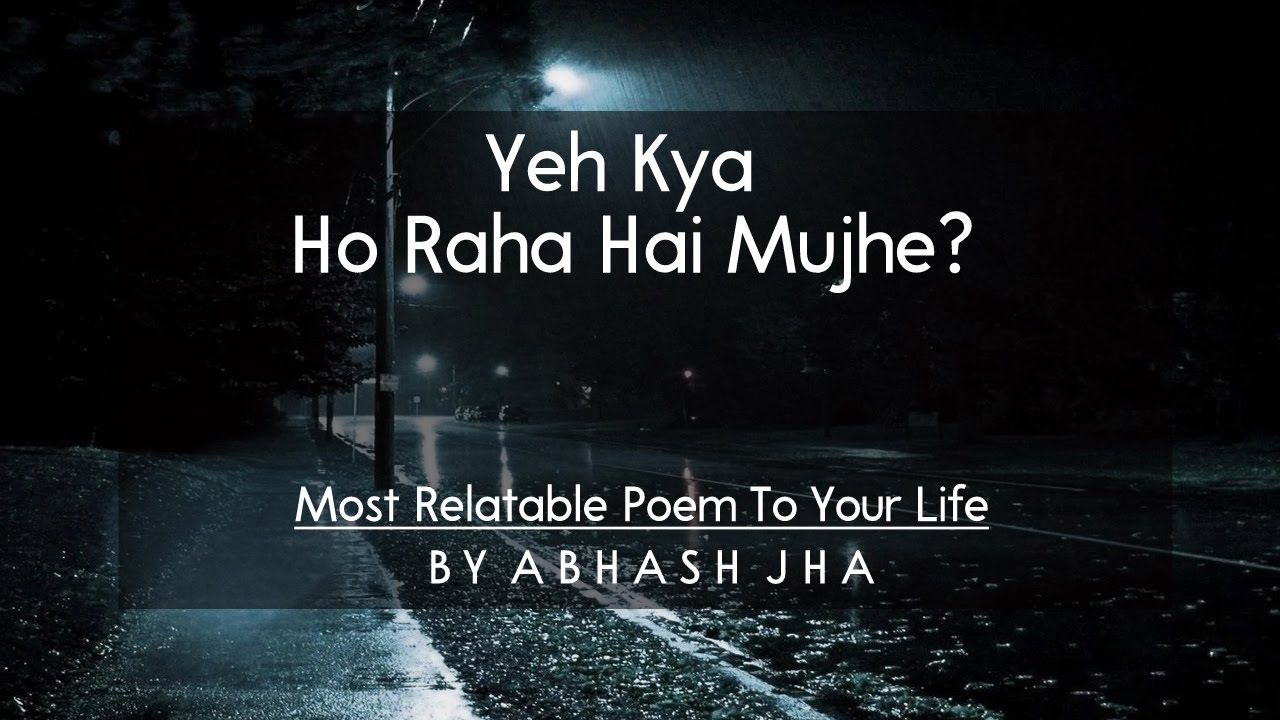 Yeh Kya Ho Raha Hai Mujhe | Hindi Poem - Abhash Jha | Poetry About Self Confusion  | Rhyme Attacks