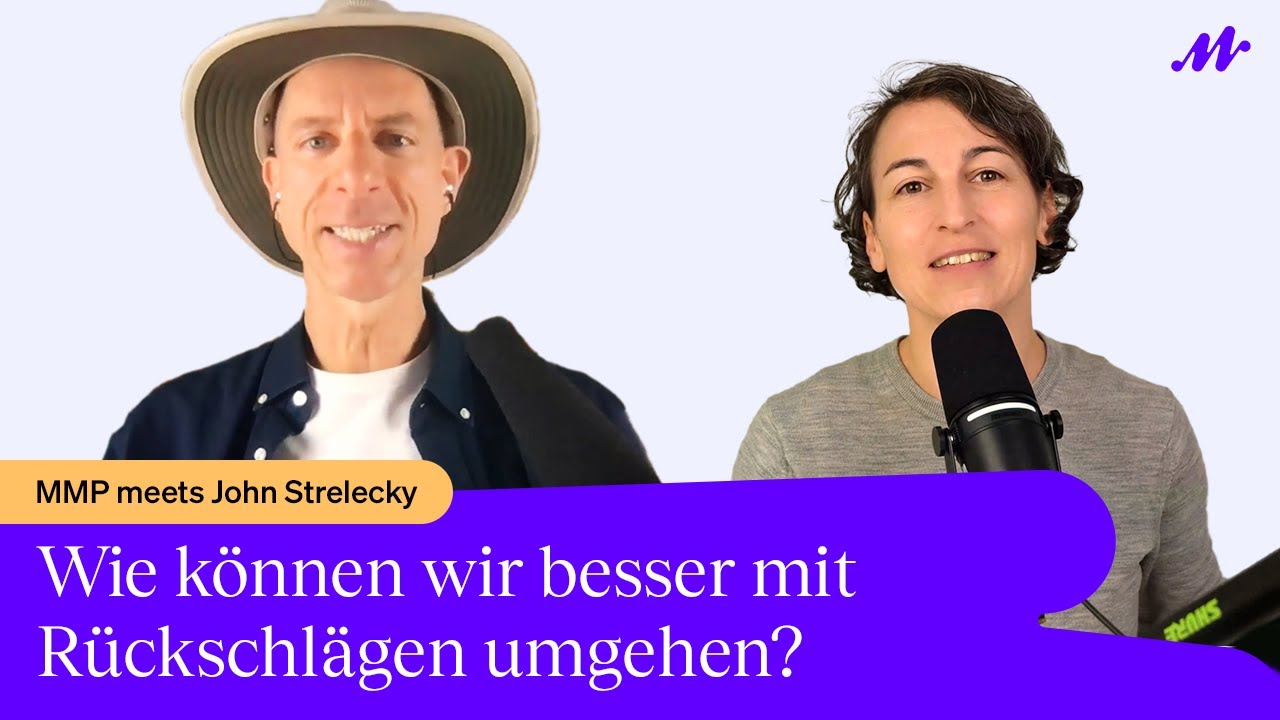 MMP meets John Strelecky: Wie können wir besser mit Rückschlägen umgehen?