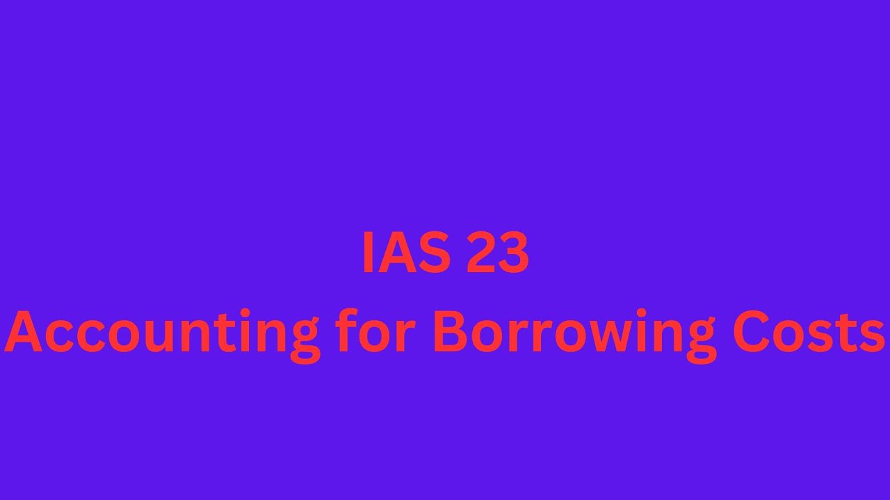 IAS 23: BORROWING COSTS
