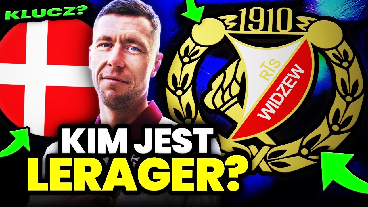 CO LUKAS LERAGER MOŻE WNIEŚĆ DO WIDZEWA?