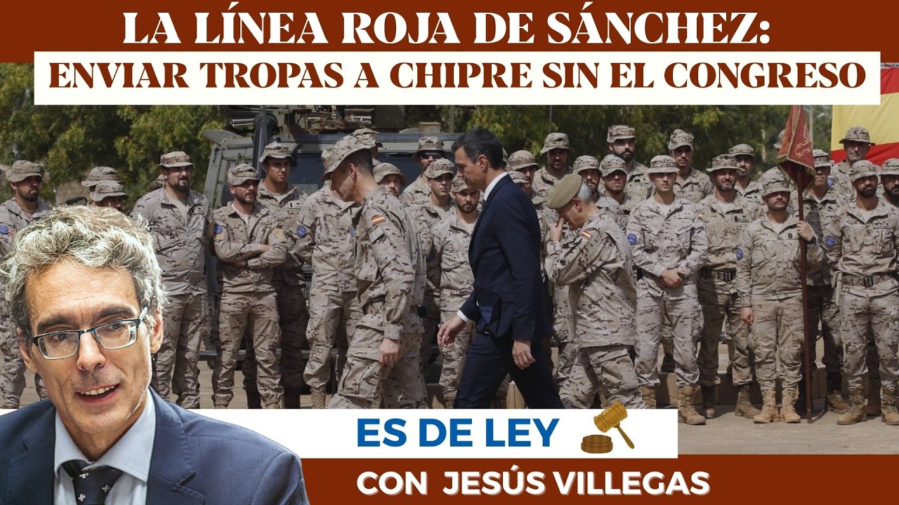 El Juez Villegas alerta de una “línea roja” de Sánchez: enviar tropas a Chipre sin el Congreso
