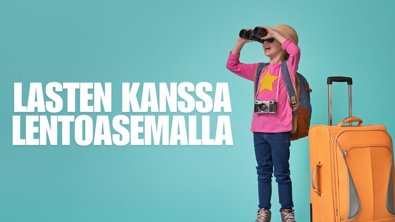 Näin matkustat helposti pienten lasten kanssa!