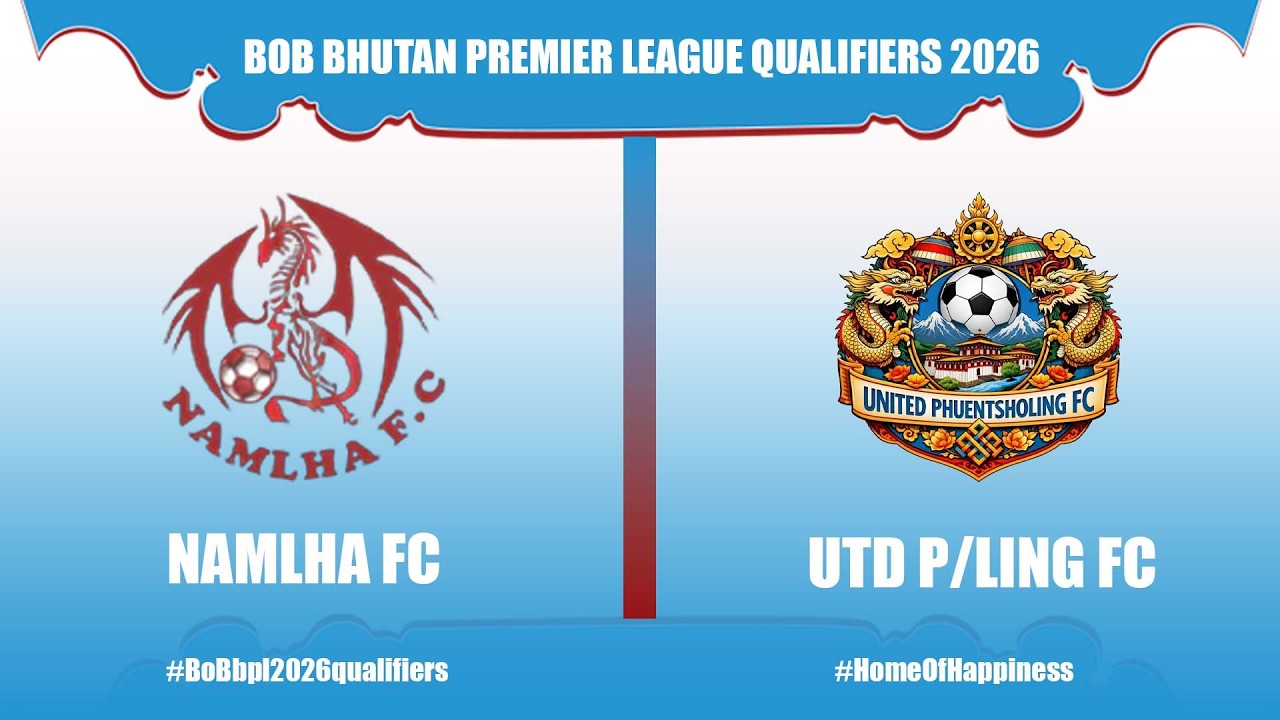 NAMLHA FC vs UTD PHUENTSHOLING FC