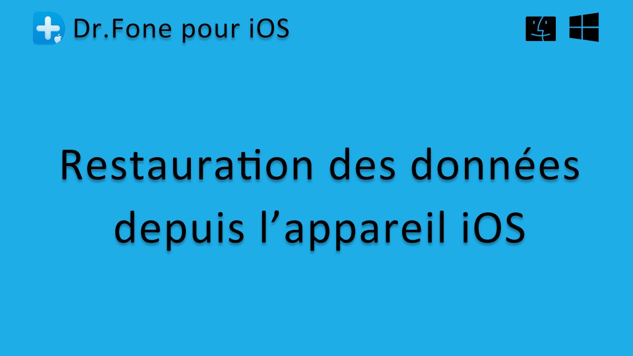 Dr.Fone pour iOS: Restauration des données depuis l'appareil iOS