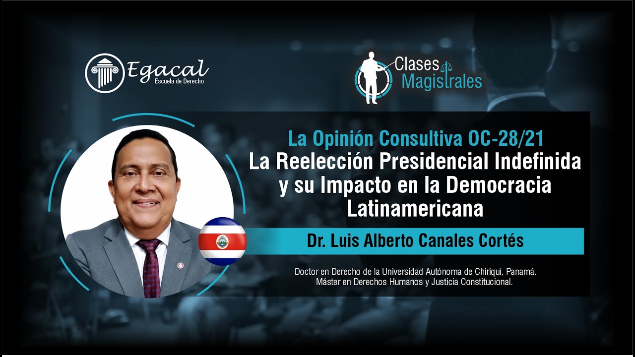 La Reelección Presidencial indefinida en sistemas presidenciales: OC 28/21 - CM15