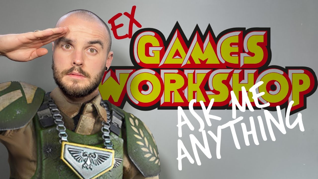 Ex - Games Workshop Retail Staff Answers Your Questions!