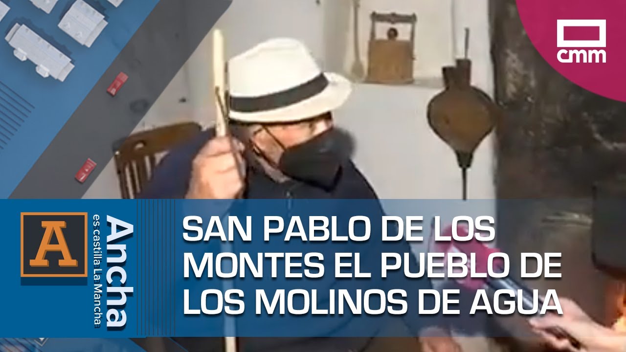 San Pablo de los Montes el pueblo de los molinos de agua | Ancha es Castilla-La Mancha